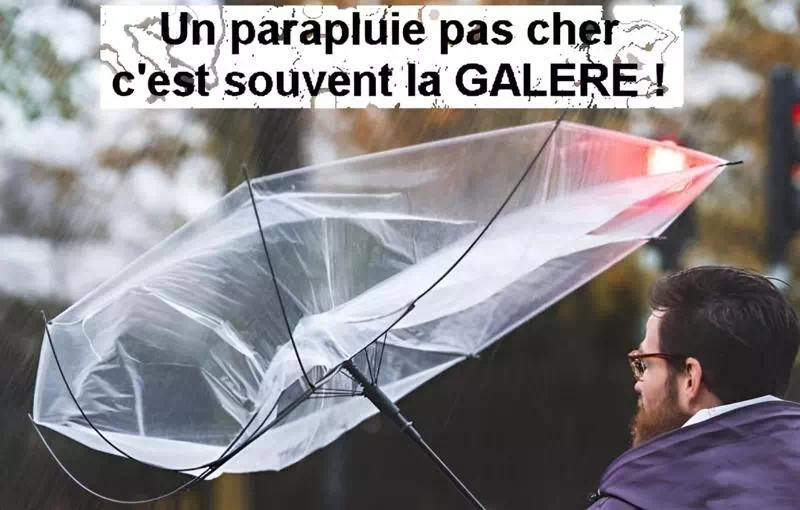 Un parapluie pas cher, c'est la galère !